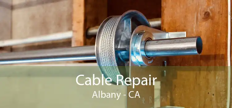 Cable Repair Albany - CA