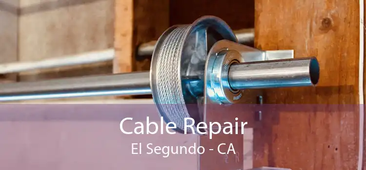 Cable Repair El Segundo - CA
