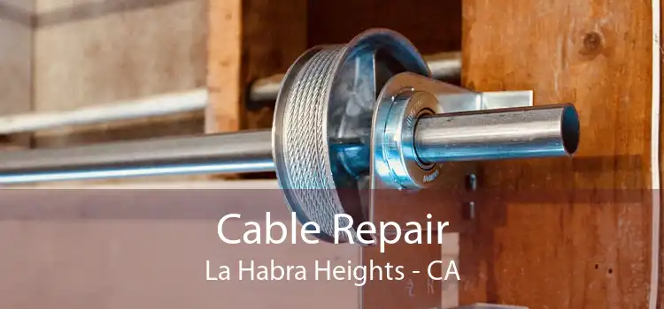 Cable Repair La Habra Heights - CA