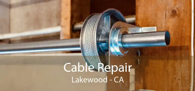 Cable Repair Lakewood - CA