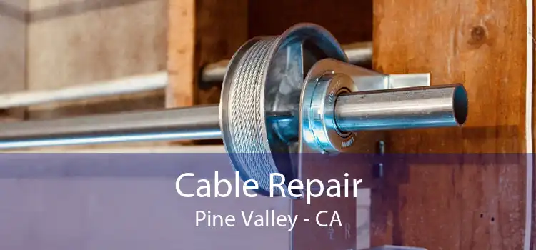 Cable Repair Pine Valley - CA