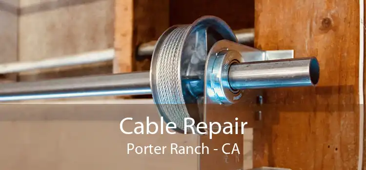 Cable Repair Porter Ranch - CA