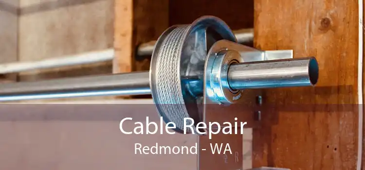 Cable Repair Redmond - WA