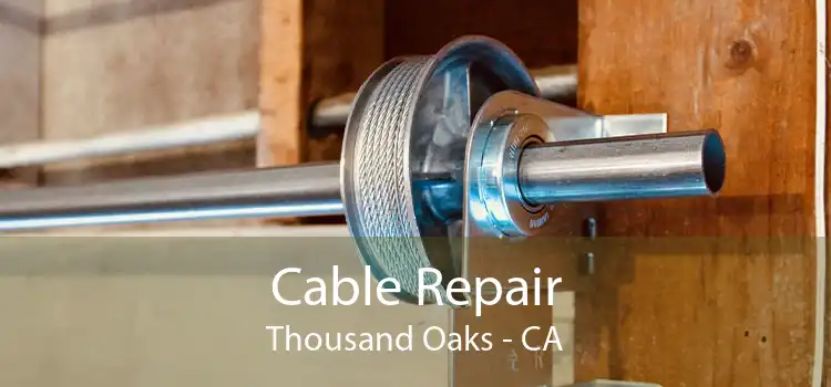 Cable Repair Thousand Oaks - CA
