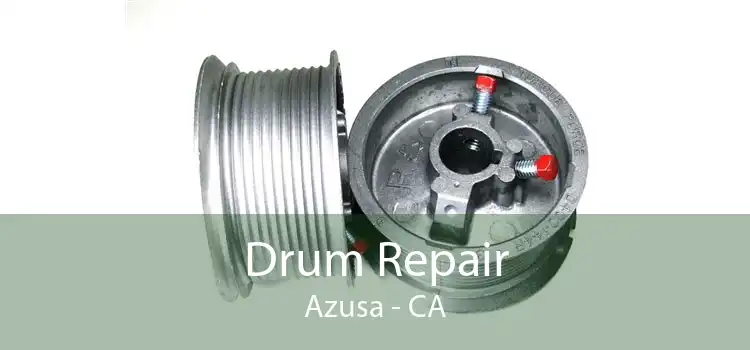 Drum Repair Azusa - CA