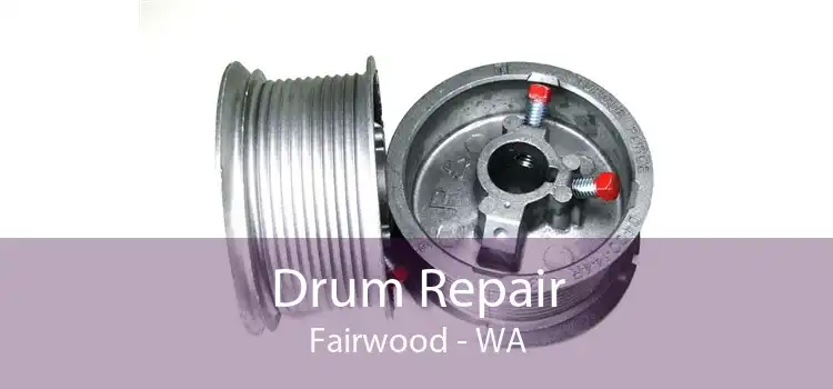 Drum Repair Fairwood - WA
