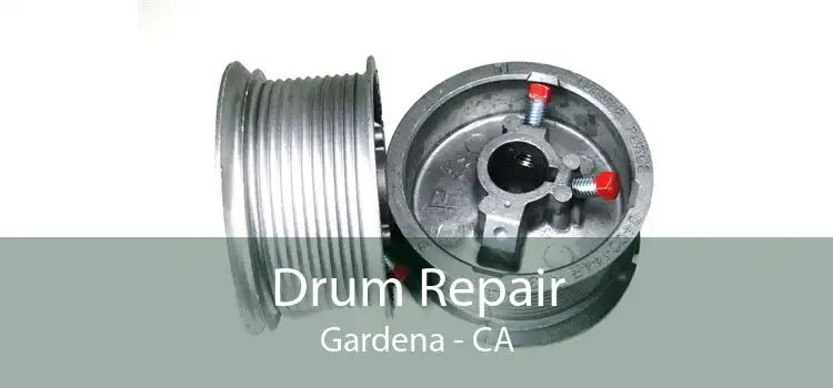 Drum Repair Gardena - CA