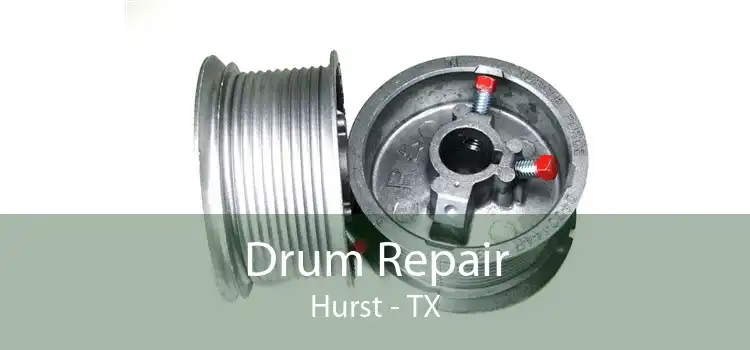 Drum Repair Hurst - TX