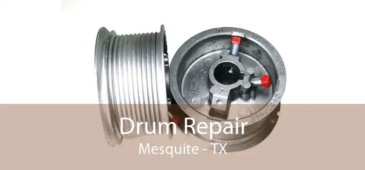 Drum Repair Mesquite - TX