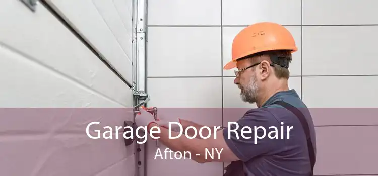 Garage Door Repair Afton - NY