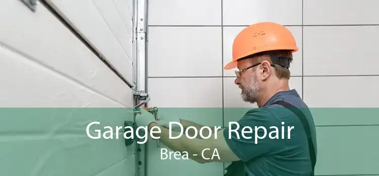 Garage Door Repair Brea - CA