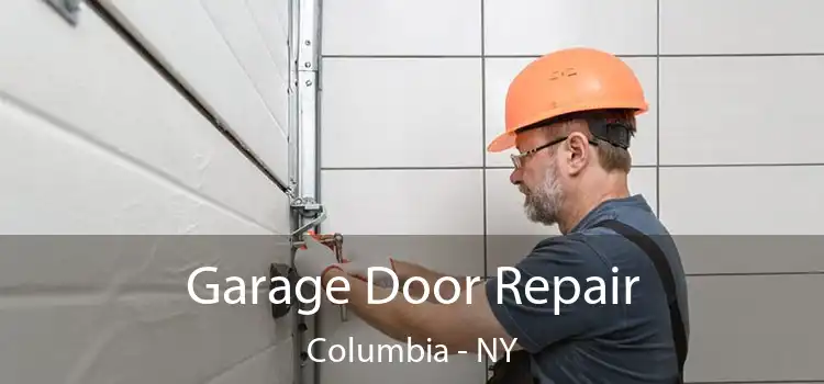  Garage Door Repair Columbia - NY