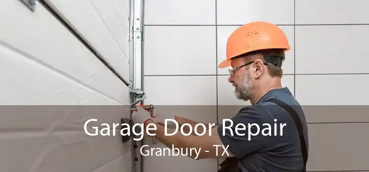Garage Door Repair Granbury - TX