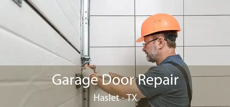  Garage Door Repair Haslet - TX