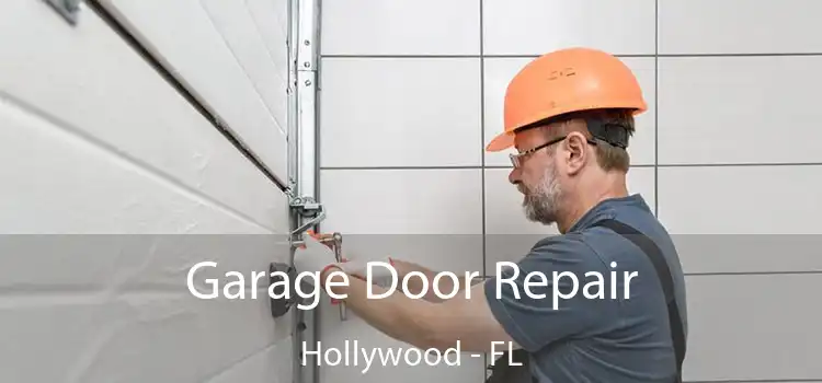  Garage Door Repair Hollywood - FL