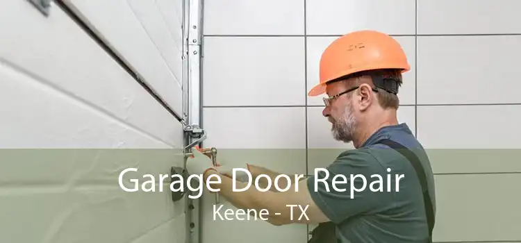 Garage Door Repair Keene - TX