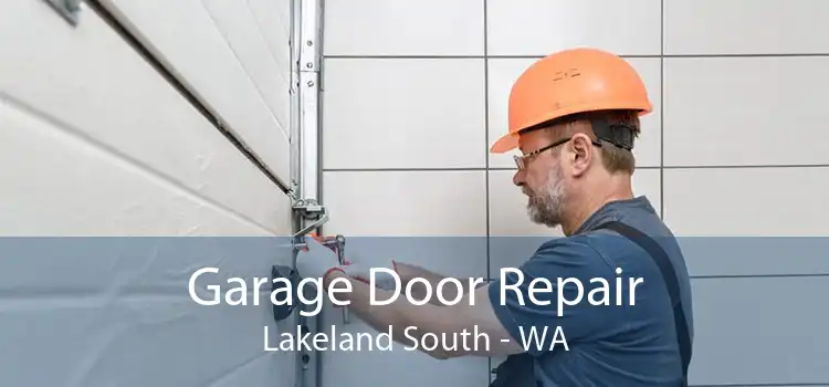 Garage Door Repair Lakeland South - WA