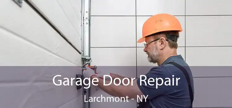 Garage Door Repair Larchmont - NY