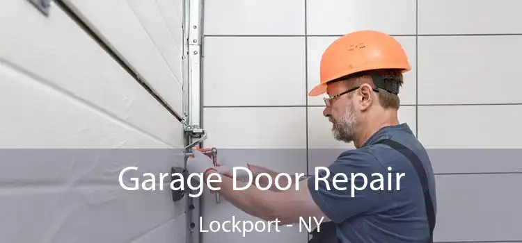  Garage Door Repair Lockport - NY
