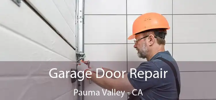 Garage Door Repair Pauma Valley - CA