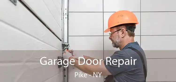  Garage Door Repair Pike - NY