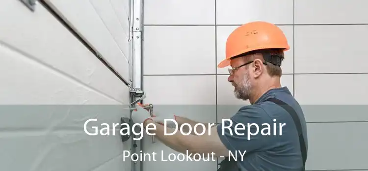  Garage Door Repair Point Lookout - NY