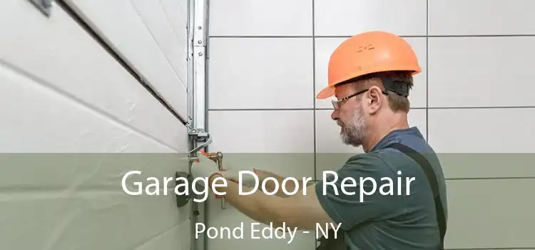  Garage Door Repair Pond Eddy - NY
