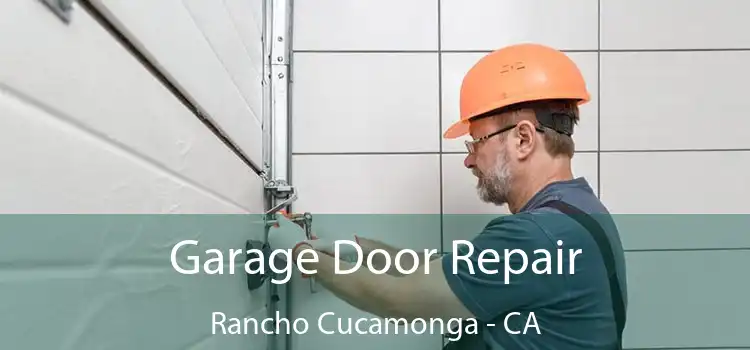  Garage Door Repair Rancho Cucamonga - CA