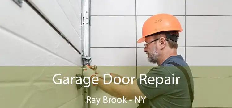  Garage Door Repair Ray Brook - NY
