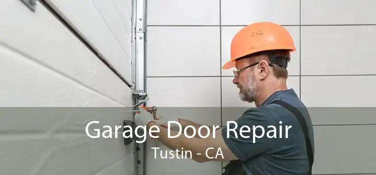 Garage Door Repair Tustin - CA