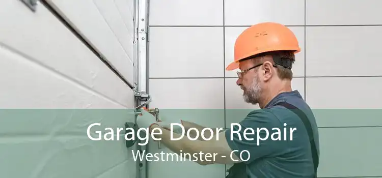 Garage Door Repair Westminster - CO