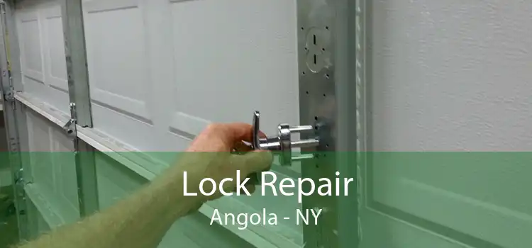 Lock Repair Angola - NY
