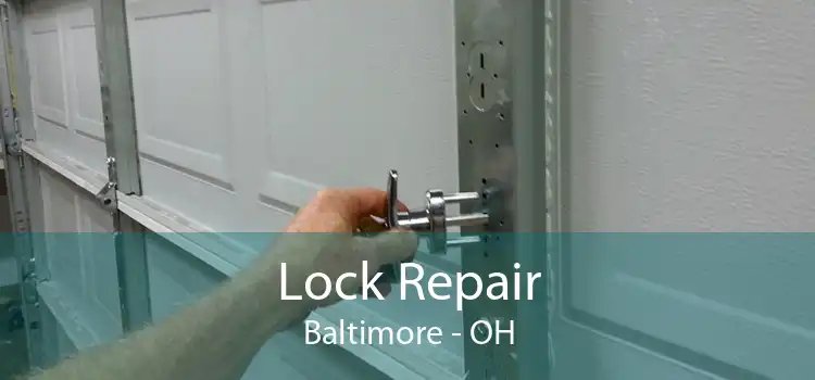 Lock Repair Baltimore - OH