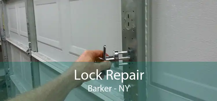 Lock Repair Barker - NY