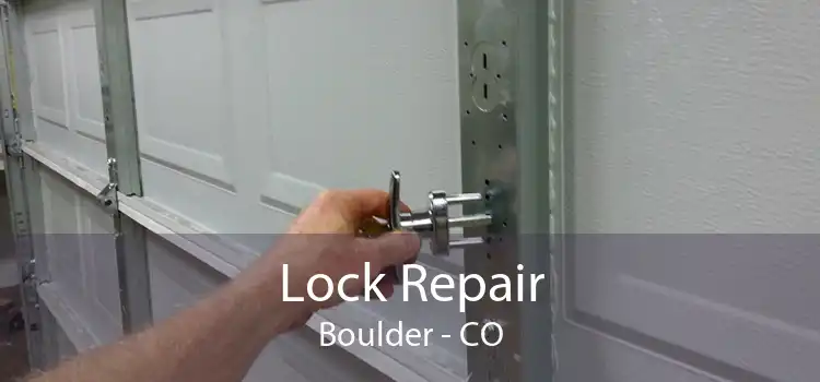Lock Repair Boulder - CO