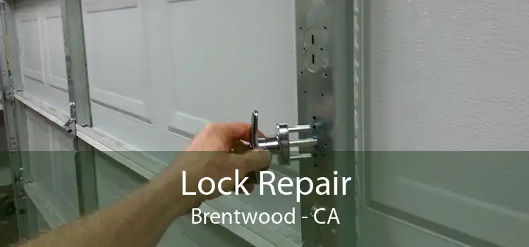 Lock Repair Brentwood - CA
