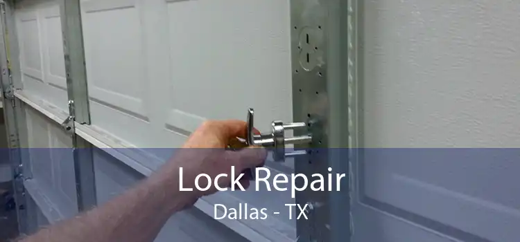 Lock Repair Dallas - TX