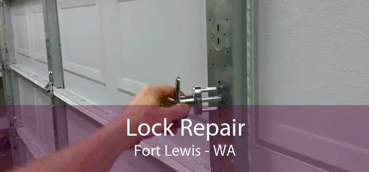 Lock Repair Fort Lewis - WA