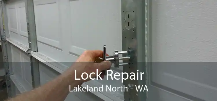 Lock Repair Lakeland North - WA