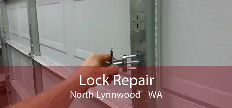 Lock Repair North Lynnwood - WA