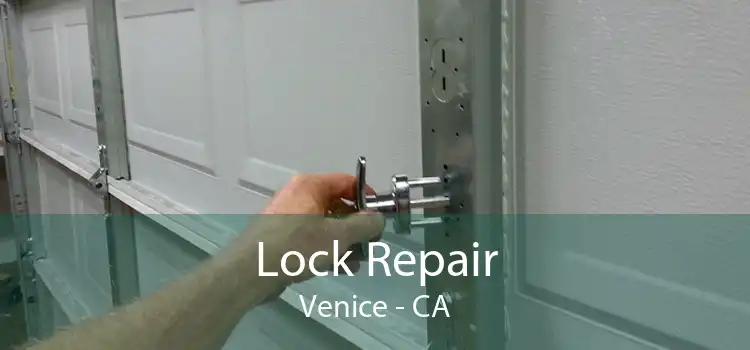Lock Repair Venice - CA