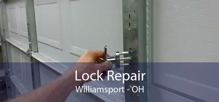 Lock Repair Williamsport - OH