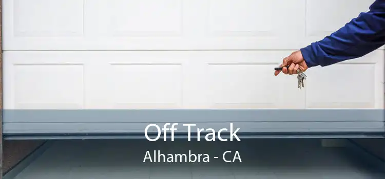 Off Track Alhambra - CA