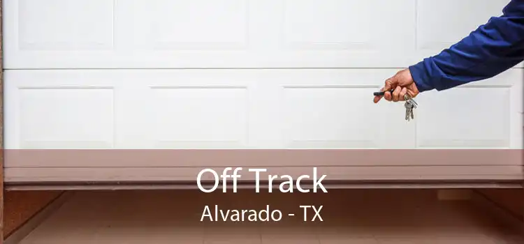 Off Track Alvarado - TX
