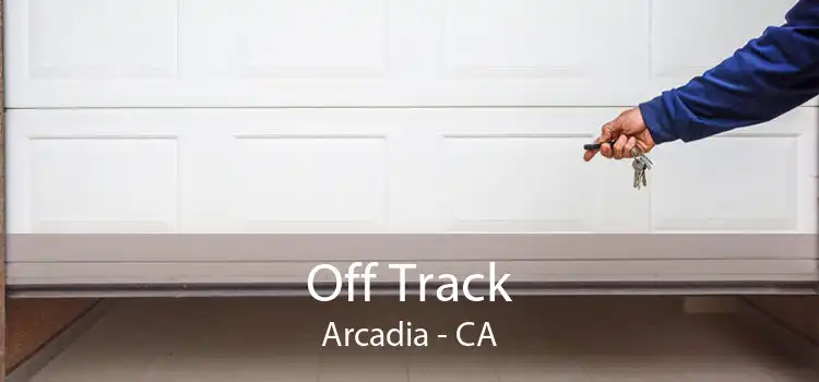 Off Track Arcadia - CA