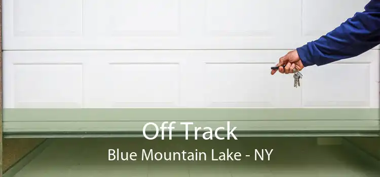 Off Track Blue Mountain Lake - NY