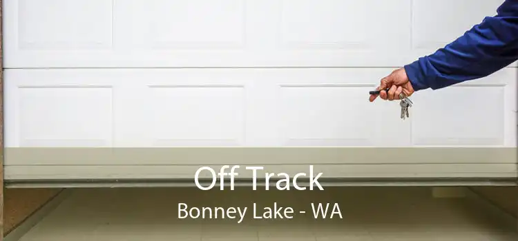 Off Track Bonney Lake - WA