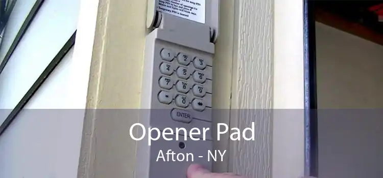 Opener Pad Afton - NY