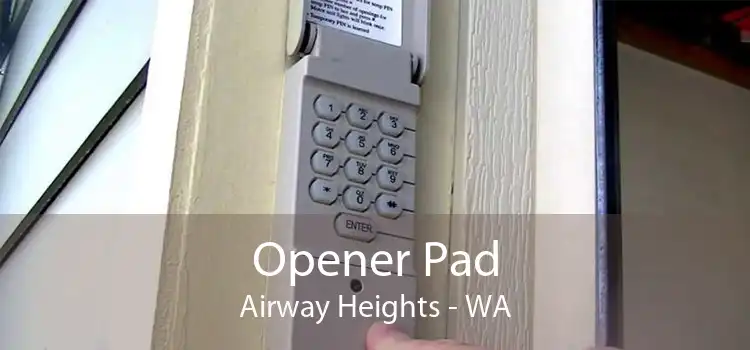 Opener Pad Airway Heights - WA