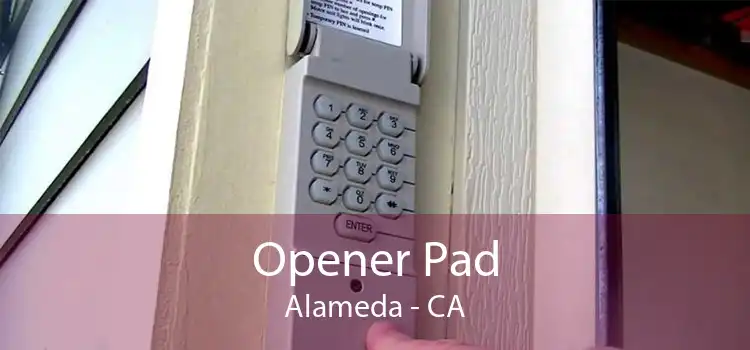Opener Pad Alameda - CA
